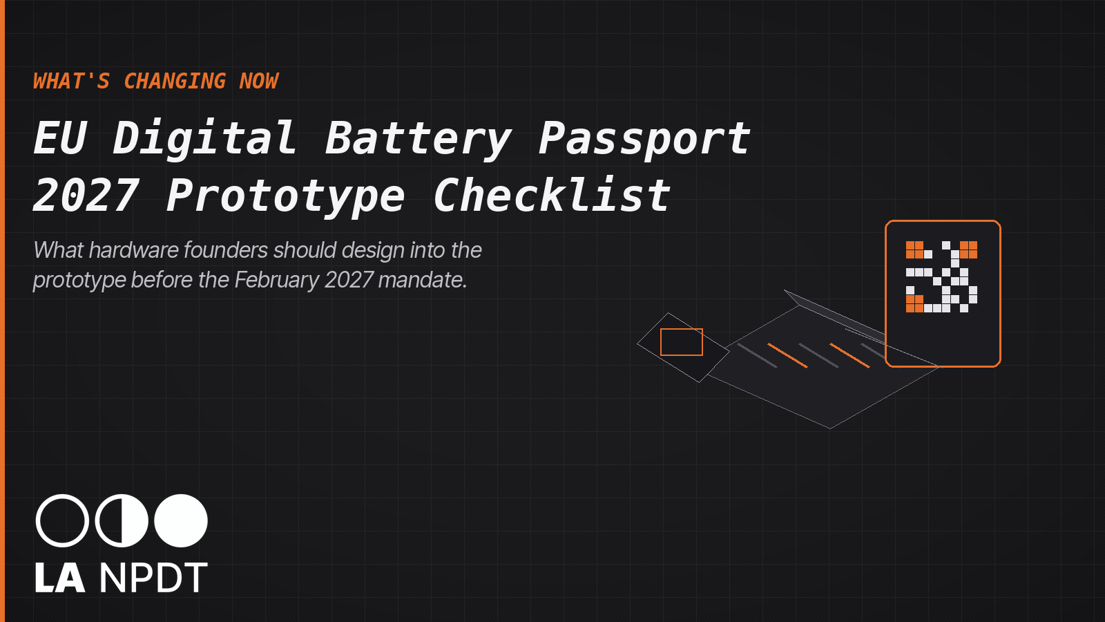 EU Digital Battery Passport 2027 prototype checklist for hardware founders planning EV, LMT, or industrial battery data capture.