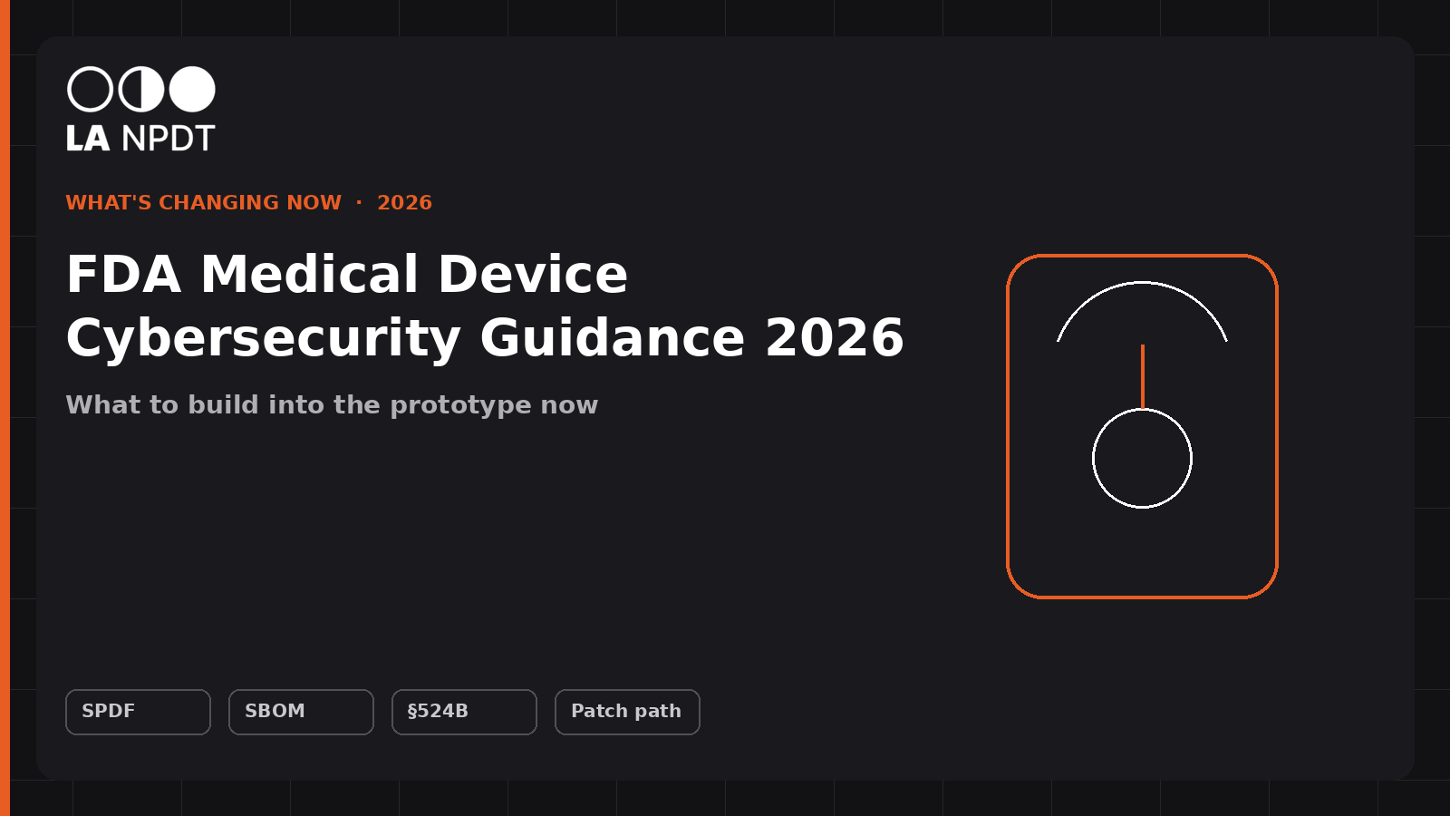 FDA Medical Device Cybersecurity Guidance 2026: What to Build Into the Prototype