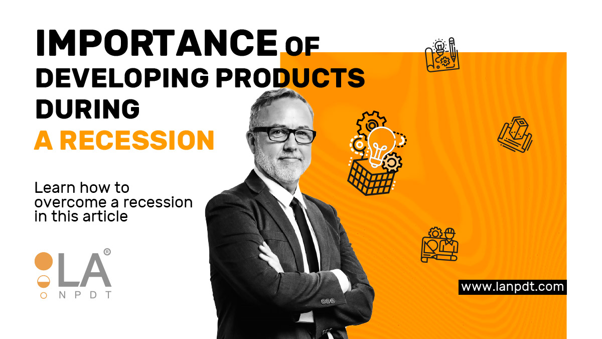 Importance of Developing Products During a Recession